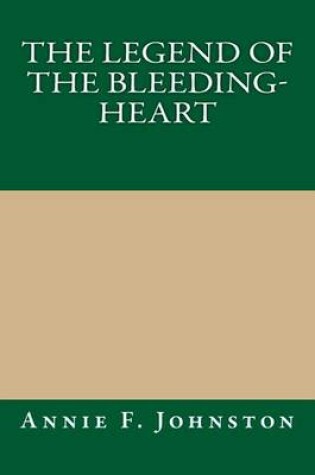 Cover of The Legend of the Bleeding-Heart