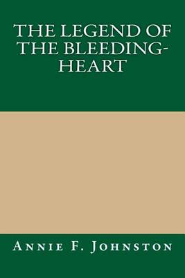 Book cover for The Legend of the Bleeding-Heart