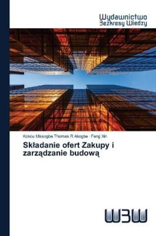 Cover of Skladanie ofert Zakupy i zarządzanie budową