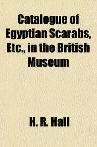 Cover of Catalogue of Egyptian Scarabs, Etc., in the British Museum