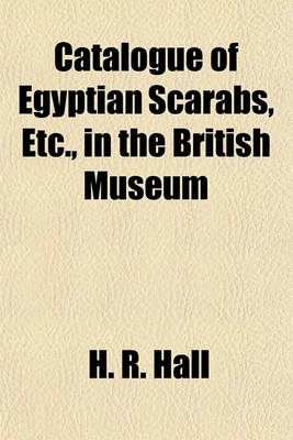 Book cover for Catalogue of Egyptian Scarabs, Etc., in the British Museum