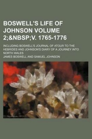 Cover of Boswell's Life of Johnson; Including Boswell's Journal of Atour to the Hebrides and Johnson's Diary of a Journey Into North Wales Volume 2;