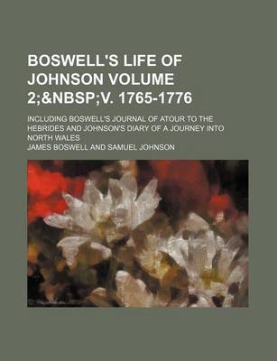 Book cover for Boswell's Life of Johnson; Including Boswell's Journal of Atour to the Hebrides and Johnson's Diary of a Journey Into North Wales Volume 2;