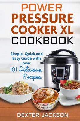 Book cover for The Ultimate Power Pressure Cooker XL Cookbook with Tons of Delicious Recipes