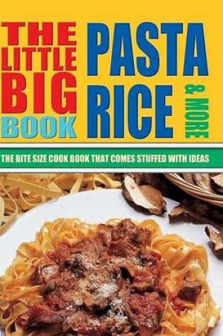 Cover of The Little Big Pasta, Rice & More Cook Book