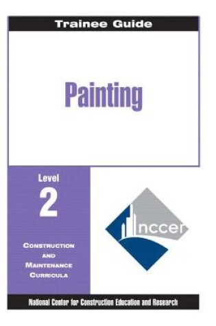 Cover of Painting - Commercial & Residential Level 2 Trainee Guide, Paperback