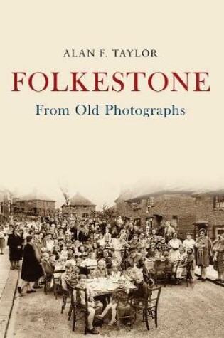 Cover of Folkestone From Old Photographs