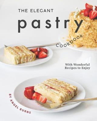 Book cover for The Elegant Pastry Cookbook