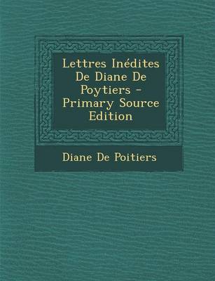 Book cover for Lettres Inedites de Diane de Poytiers