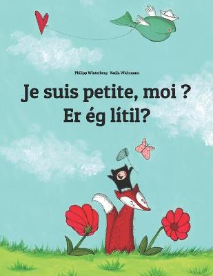 Book cover for Je suis petite, moi ? Er ég lítil?