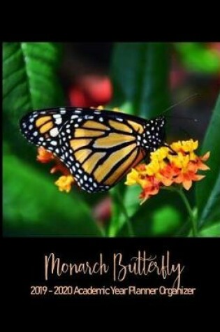 Cover of Monarch Butterfly 2019 - 2020 Academic Year Planner Organizer