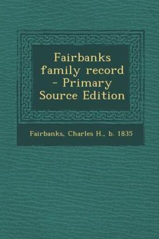 Cover of Fairbanks Family Record - Primary Source Edition