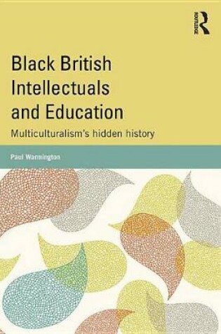 Cover of Black British Intellectuals and Education