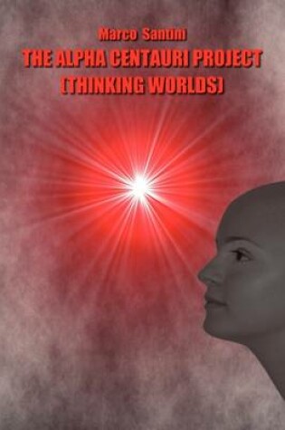 Cover of The Alpha Centauri Project (Thinking Worlds)