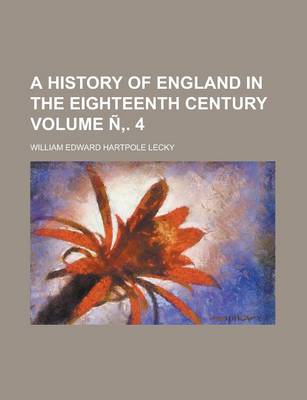 Book cover for A History of England in the Eighteenth Century Volume N . 4