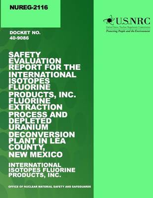 Book cover for Safety Evaluation Report for the International Isotopes Fluorine Products, Inc. Fluorine Extraction Process and Depleted Uranium Deconversion Plant in Lea County, New Mexico
