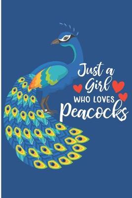 Book cover for Just A Girl Who Loves Peacocks