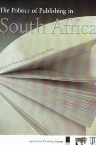 Cover of Politics of Publishing in South Africa