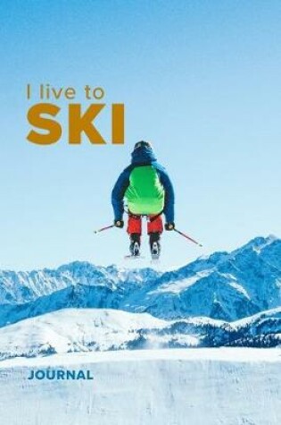 Cover of I live To Ski Journal