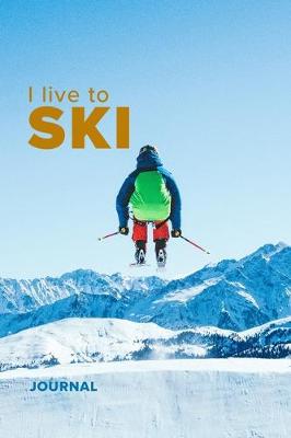 Book cover for I live To Ski Journal