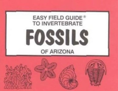 Book cover for Easy Field Guide to Invertebrate Fossils of Arizona