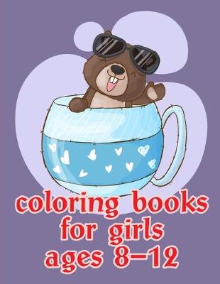 Book cover for Coloring Books For Girls Ages 8-12