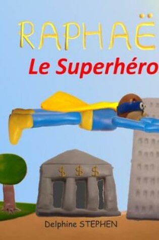 Cover of Raphaël le Superhéros