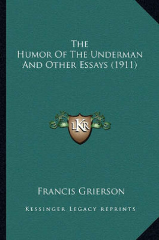 Cover of The Humor of the Underman and Other Essays (1911) the Humor of the Underman and Other Essays (1911)