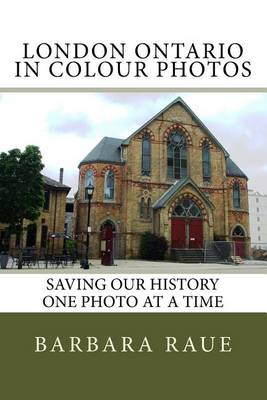 Cover of London Ontario in Colour Photos