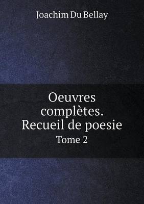 Book cover for Oeuvres complètes. Recueil de poesie Tome 2