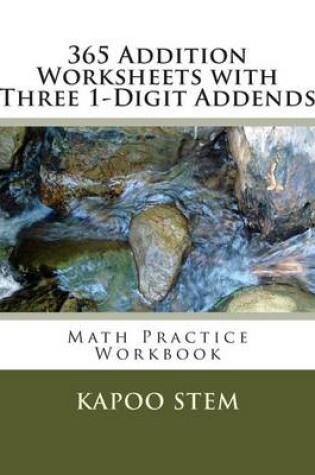 Cover of 365 Addition Worksheets with Three 1-Digit Addends