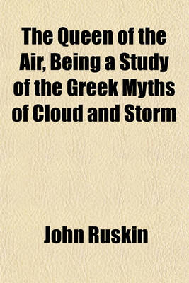 Book cover for The Queen of the Air, Being a Study of the Greek Myths of Cloud and Storm