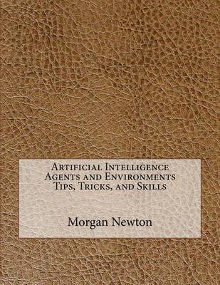 Book cover for Artificial Intelligence Agents and Environments Tips, Tricks, and Skills