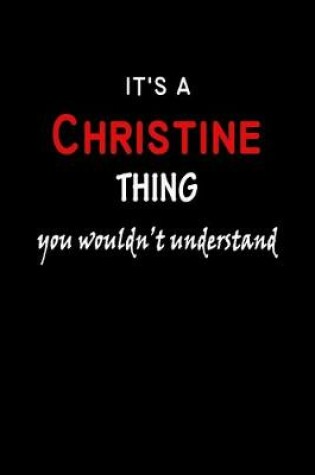 Cover of It's a Christine Thing You Wouldn't Understandl