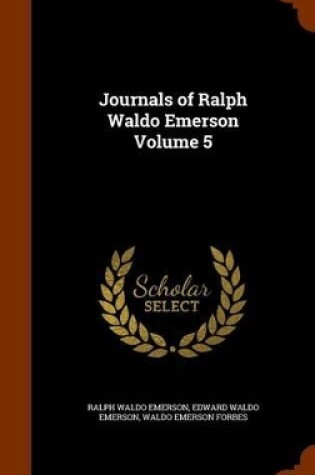 Cover of Journals of Ralph Waldo Emerson Volume 5