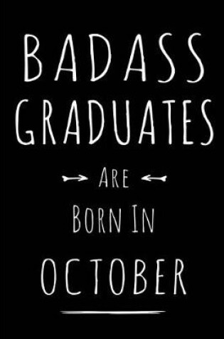 Cover of Badass Graduates Are Born In October