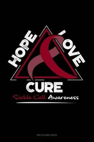 Cover of Hope, Love, Cure - Sickle Cell Awareness