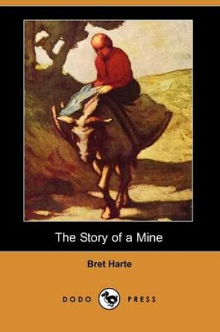 Cover of The Story of a Mine (Dodo Press)