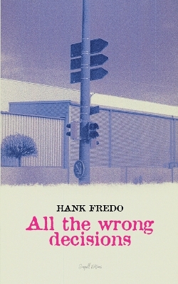 Book cover for All the Wrong Decisions