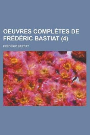 Cover of Oeuvres Completes de Frederic Bastiat (4 )