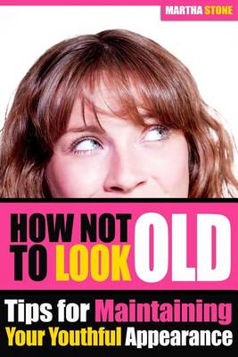Book cover for How Not to Look Old