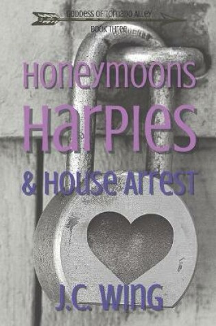 Cover of Honeymoons, Harpies & House Arrest