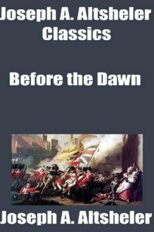 Cover of Joseph A. Altsheler Classics: Before the Dawn