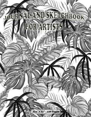 Book cover for Journal and Sketchbook for Artists. 8.5 X 11. 120 Pages