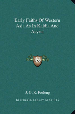 Cover of Early Faiths of Western Asia as in Kaldia and Asyria