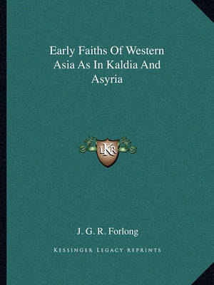 Book cover for Early Faiths of Western Asia as in Kaldia and Asyria