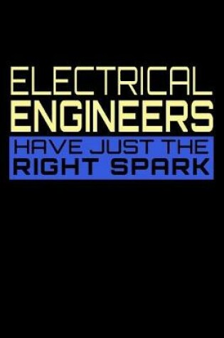 Cover of Electrical Engineers Have Just the Right Spark