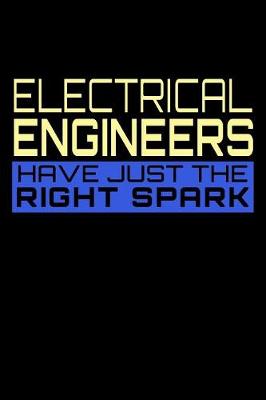 Book cover for Electrical Engineers Have Just the Right Spark