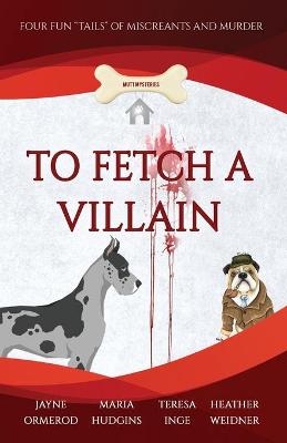 Book cover for To Fetch a Villain