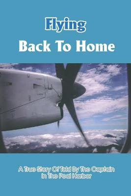 Book cover for Flying Back To Home